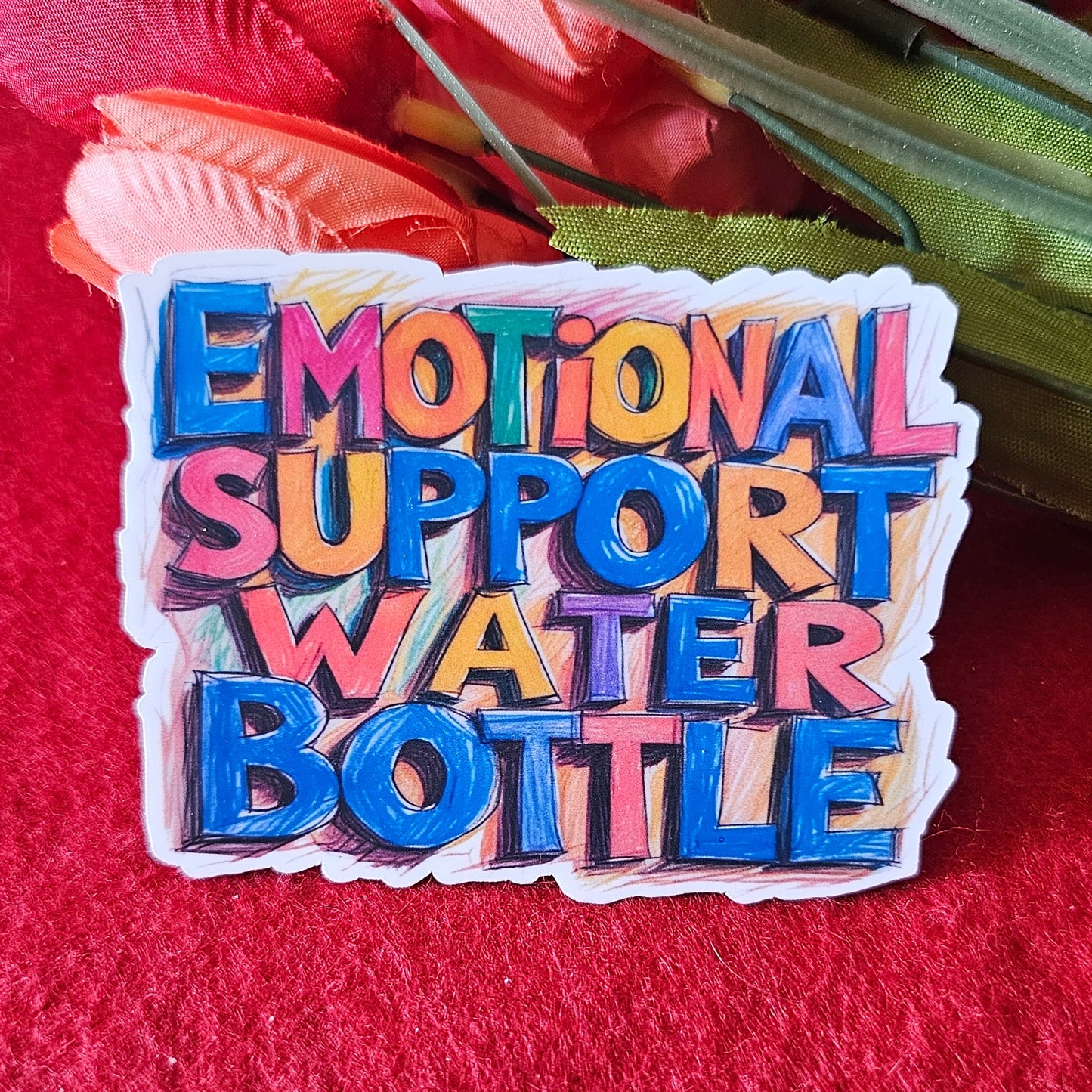 Colorful sticker with text 'Emotional Support Water Bottle' on a red background with flowers.