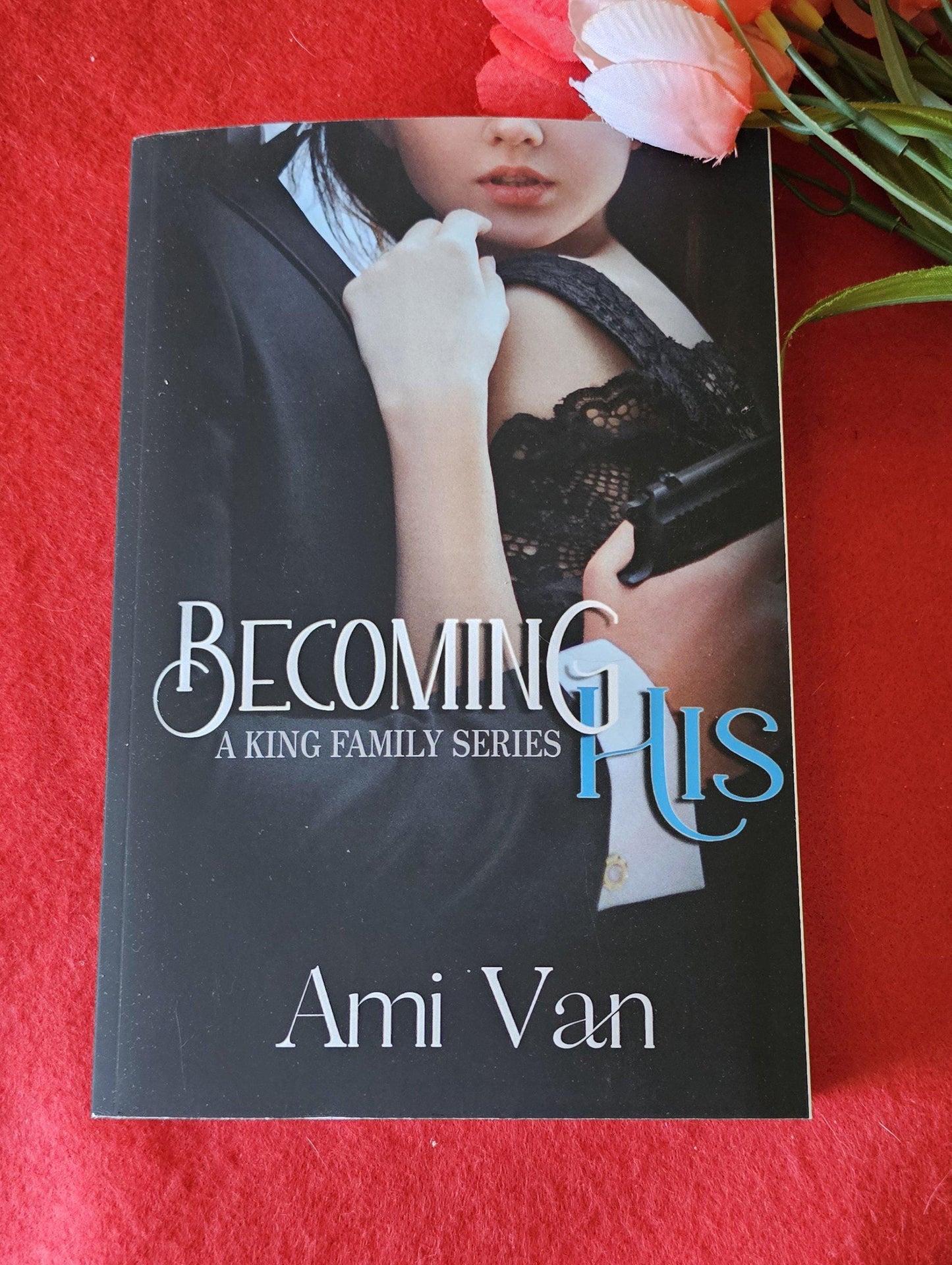 Becoming His Signed Paperback Copy, Author Ami Van, Book 1, King Family Series